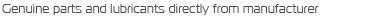 Genuine parts and lubricants directly from manufacturer